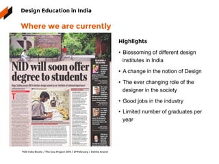 Where do we go from here
Design Education in India
TCD India Studio / The Goa Project 2015 / 27 February / Kshitiz Anand
I...