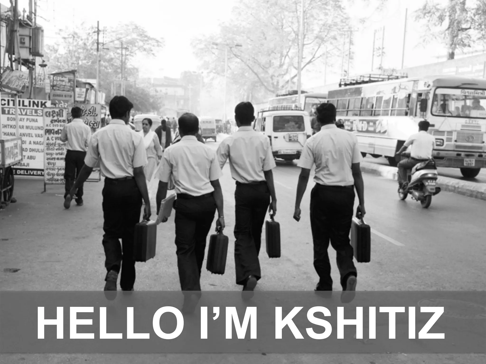 HELLO I’M KSHITIZ
 