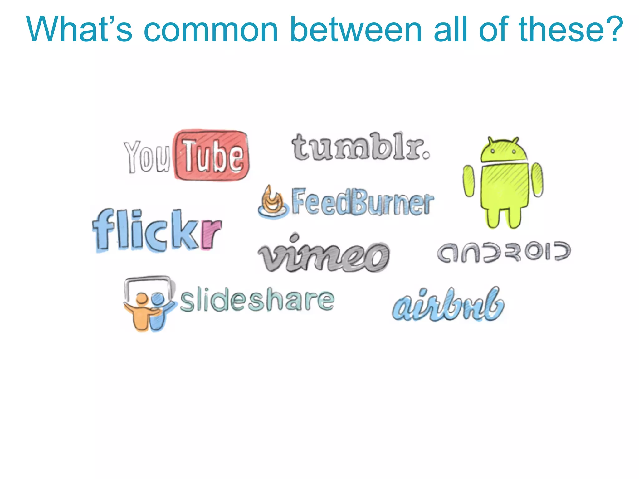 What’s common between all of these?
 