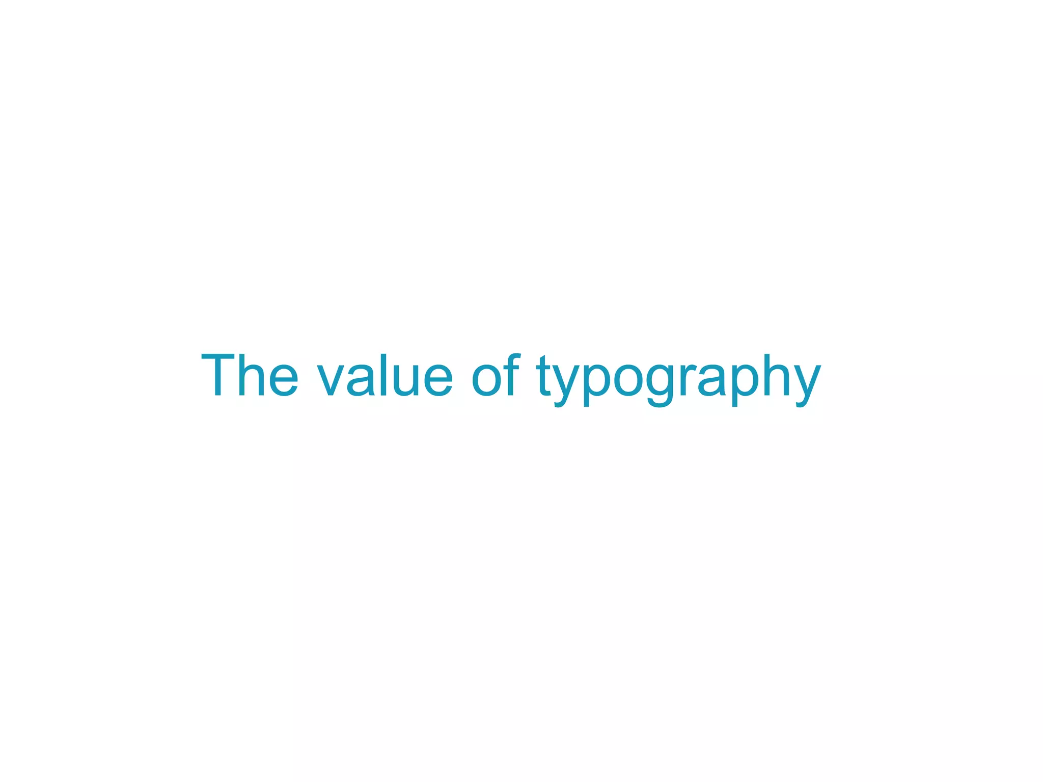 The value of typography
 