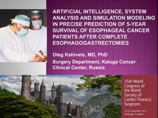 Oleg Kshivets, MD, PhD
Surgery Department, Kaluga Cancer
Clinical Center, Russia
 