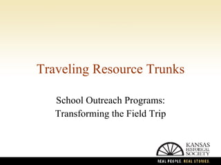 Traveling Resource Trunks School Outreach Programs: Transforming the Field Trip 
