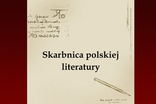 Skarbnica polskiej
    literatury
 