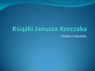 Sandra Lubańska
 