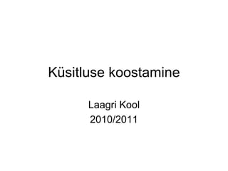 Küsitluse koostamine Laagri Kool 2010/2011 