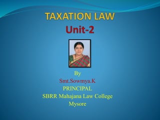 By
Smt.Sowmya.K
PRINCIPAL
SBRR Mahajana Law College
Mysore
 