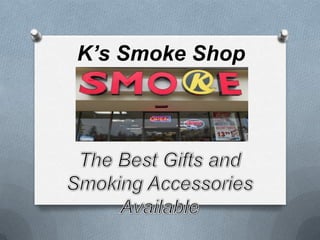 K’s Smoke Shop
 