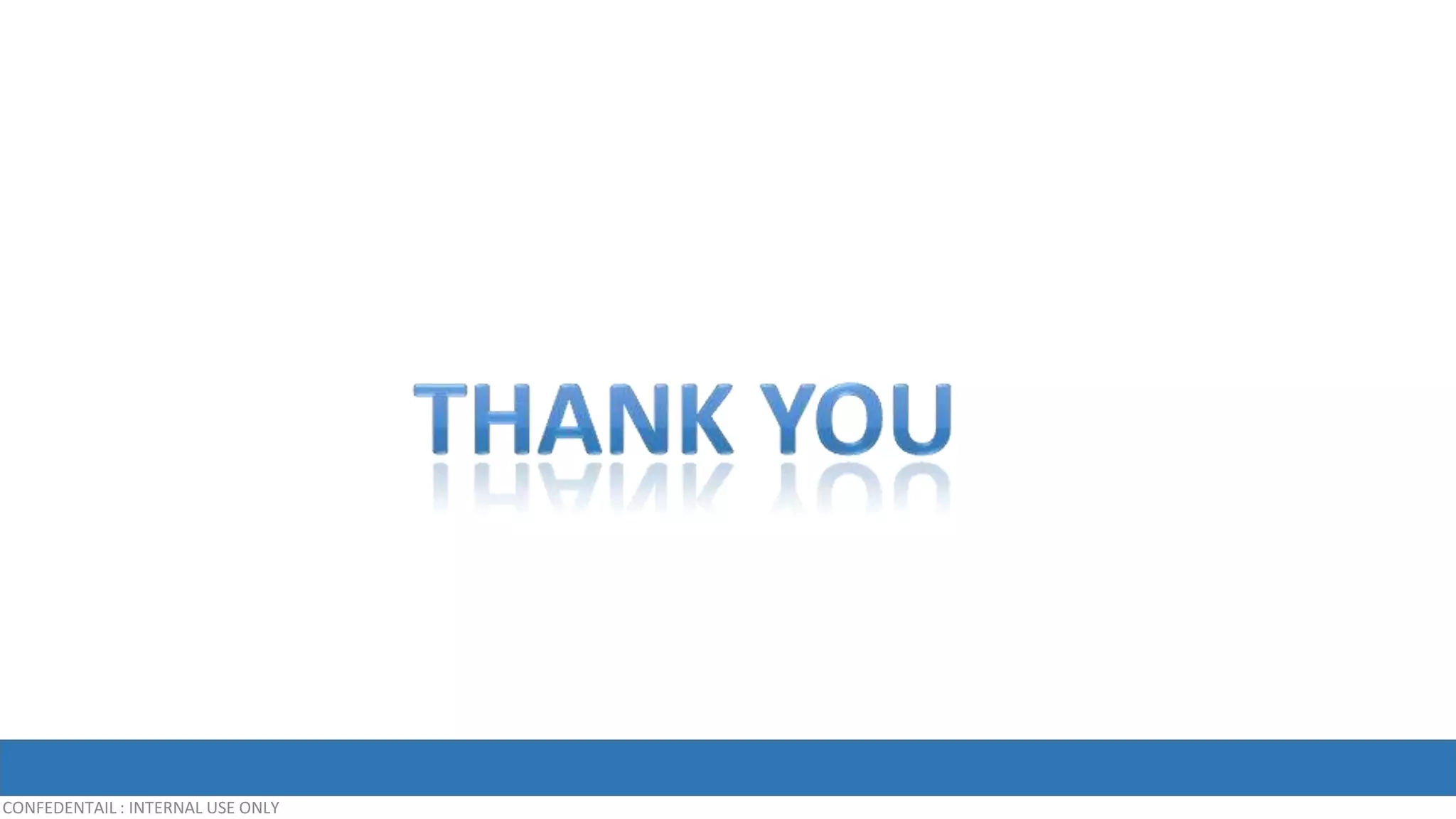 CONFEDENTAIL : INTERNAL USE ONLY
 