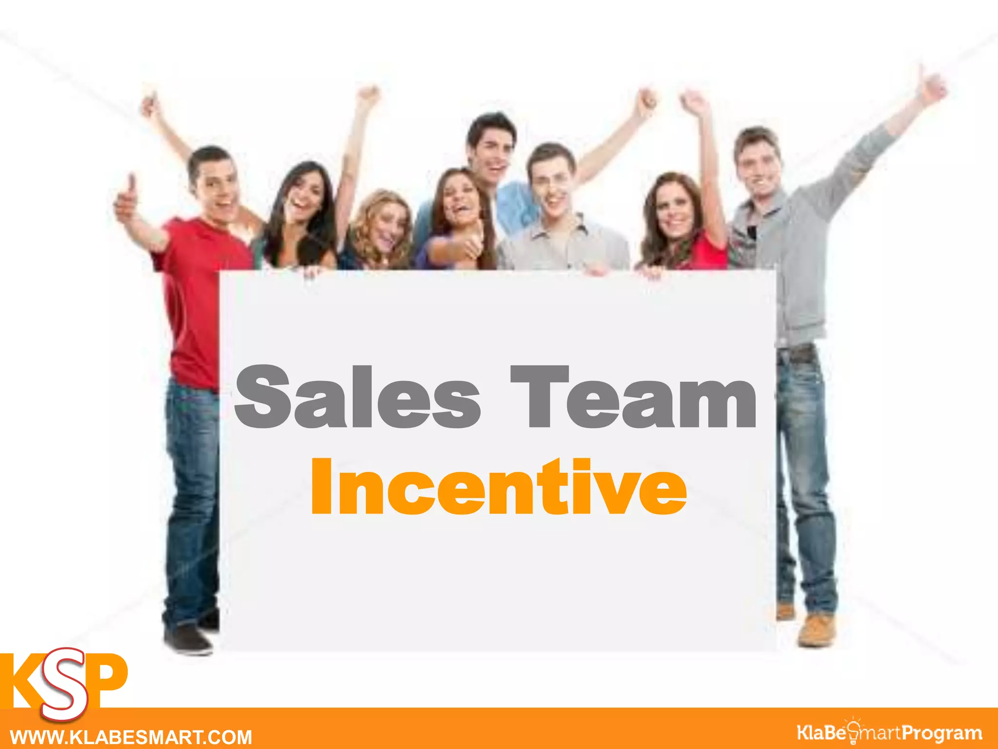 Sales Team
Incentive
K PWWW.KLABESMART.COM
 