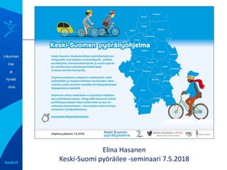 Elina Hasanen
Keski-Suomi pyöräilee -seminaari 7.5.2018
 