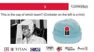 3
This is the cap of which team? (Cricketer on the left is a hint)
 