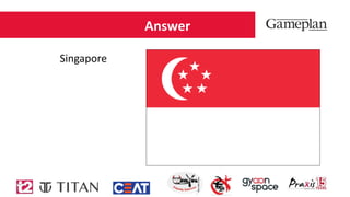 Answer
Singapore
 