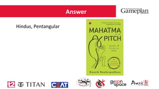 Answer
Hindus, Pentangular
 