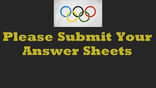 3
Please Submit Your
Answer Sheets
 