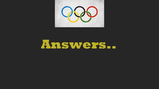 Answers..
 