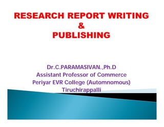 Dr.C.PARAMASIVAN.,Ph.D
Assistant Professor of Commerce
Periyar EVR College (Automnomous)
Tiruchirappalli
 