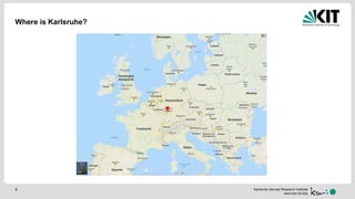Karlsruhe Service Research Institute
www.ksri.kit.edu
Where is Karlsruhe?
3
 