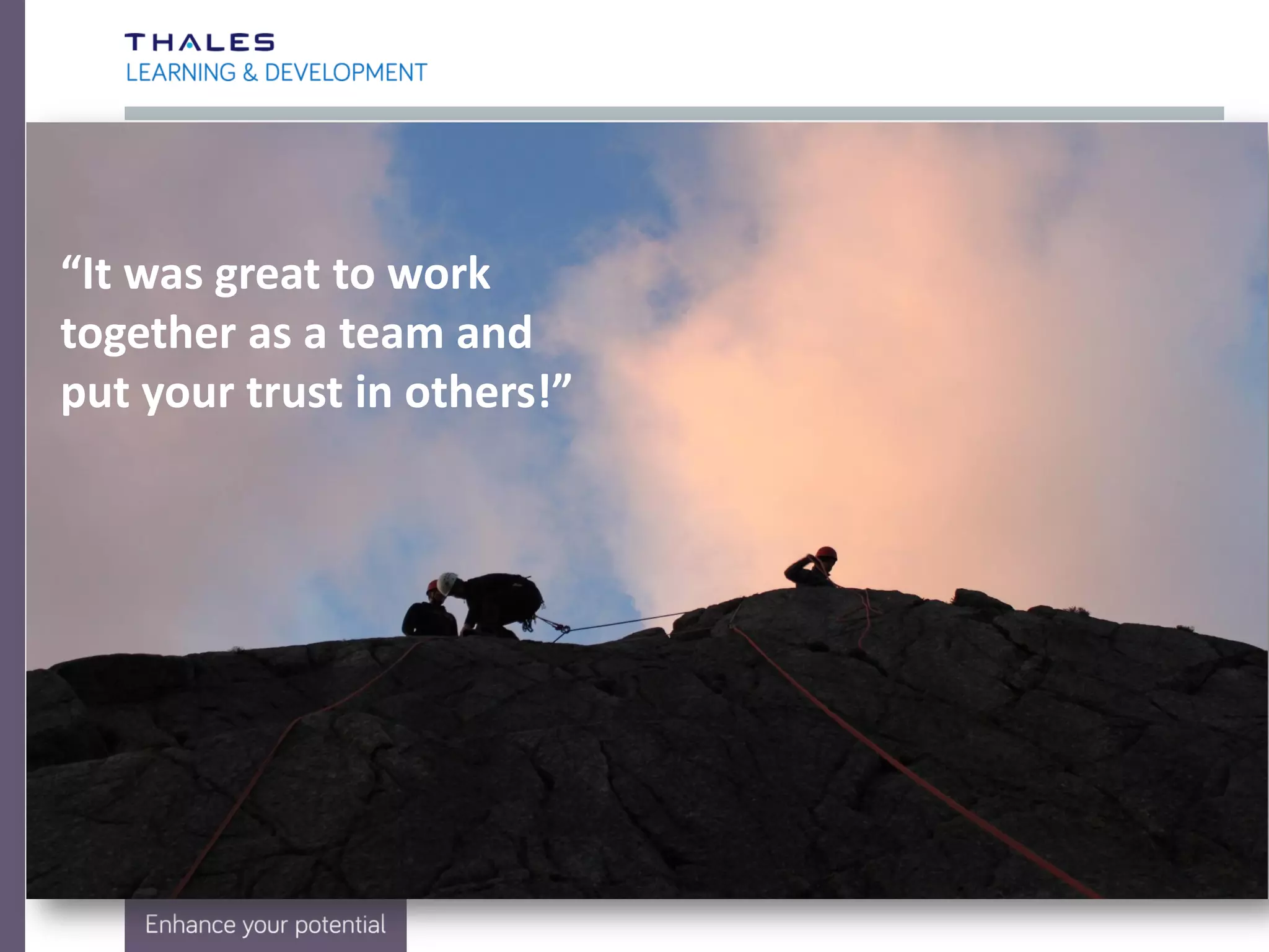 “Before this week I’d never spoken to
the other apprentices. Now, we’re
meeting up at tea breaks & sharing
stories & experiences.”
 