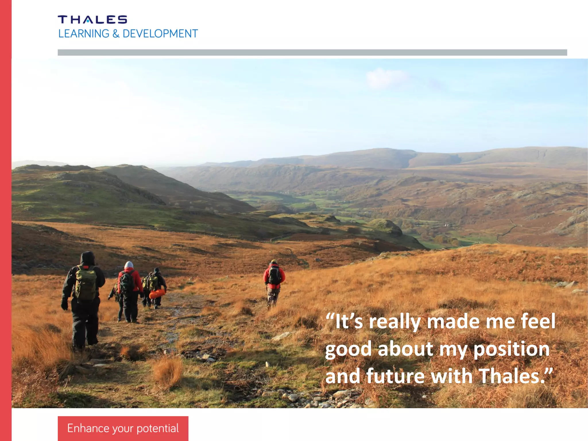 “I now know how to deal
with tasks in a calm and
precise manner.”
 