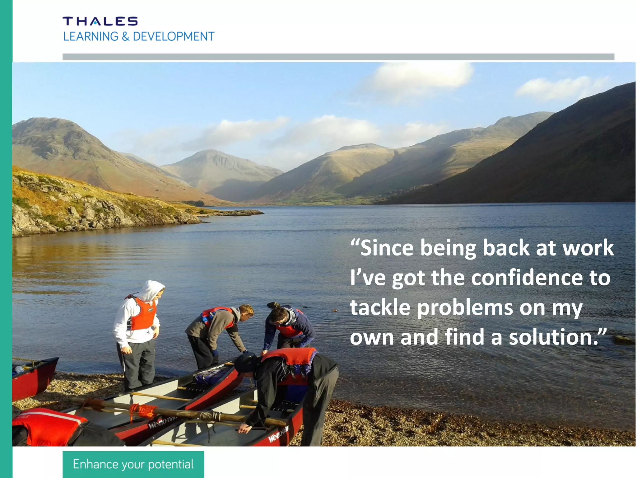 “It was great to share ideas and
knowledge with more
experienced apprentices. I was
able to learn from them.”
 