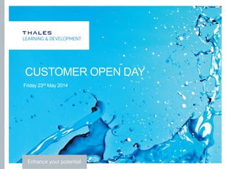 `
CUSTOMER OPEN DAY
23rd May 2014
 