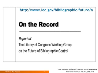 http://www.loc.gov/bibliographic-future/news/lcwg-ontherecord-jan08-final.pdf 