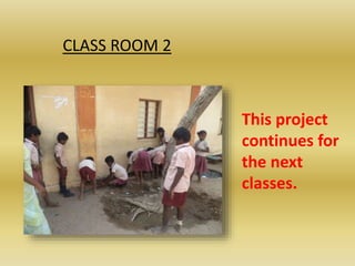 This project
continues for
the next
classes.
CLASS ROOM 2
 