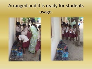 Arranged and it is ready for students
usage.
 