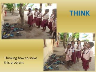 THINK
Thinking how to solve
this problem.
 