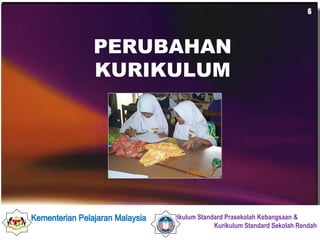 PERUBAHAN KURIKULUM 