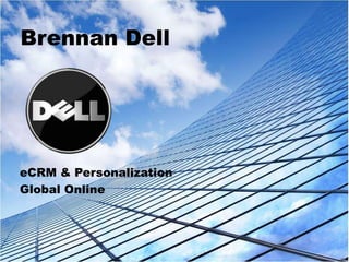 Brennan Dell eCRM & Personalization Global Online 