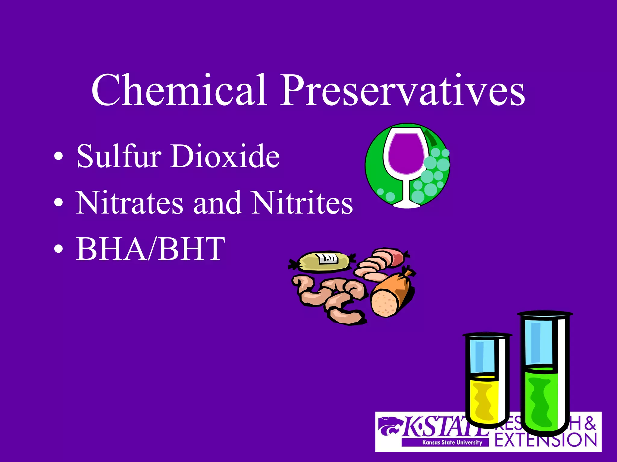 Chemical Preservatives Sulfur Dioxide Nitrates and Nitrites BHA/BHT 