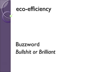 Concepts, impacts & benefits of eco-efficiency