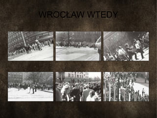 WROCŁAW WTEDY
 
