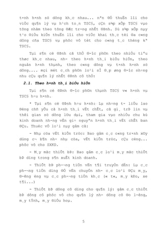 5
t×nh h×nh sö dông kh¸c nhau... nªn ®Ó thuËn lîi cho
viÖc qu¶n lý vµ h¹ch to¸n TSC§, cÇn s¾p xÕp TSC§ vµo
tõng nhãm theo tõng ®Æc tr-ng nhÊt ®Þnh. Sù s¾p xÕp nµy
t¹o ®iÒu kiÖn thuËn lîi cho viÖc khai th¸c tèi ®a c«ng
dông cña TSC§ vµ phôc vô tèt cho c«ng t¸c thèng kª
TSC§.
Tµi s¶n cè ®Þnh cã thÓ ®-îc ph©n theo nhiÒu tiªu
thøc kh¸c nhau, nh- theo h×nh th¸i biÓu hiÖn, theo
nguån h×nh thµnh, theo c«ng dông vµ t×nh h×nh sö
dông.... mçi mét c¸ch ph©n lo¹i sÏ ®¸p øng ®-îc nh÷ng
nhu cÇu qu¶n lý nhÊt ®Þnh cô thÓ:
2.1. Theo h×nh th¸i biÓu hiÖn
Tµi s¶n cè ®Þnh ®-îc ph©n thµnh TSC§ v« h×nh vµ
TSC§ h÷u h×nh.
* Tµi s¶n cè ®Þnh h÷u h×nh: Lµ nh÷ng t- liÖu lao
®éng chñ yÕu cã h×nh th¸i vËt chÊt, cã gi¸ trÞ lín vµ
thêi gian sö dông l©u dµi, tham gia vµo nhiÒu chu kú
kinh doanh nh-ng vÉn gi÷ nguyªn h×nh th¸i vËt chÊt ban
®Çu. Thuéc vÒ lo¹i nµy gåm cã:
- Nhµ cöa vËt kiÕn tróc: Bao gåm c¸c c«ng tr×nh x©y
dùng c¬ b¶n nh- nhµ cöa, vËt kiÕn tróc, cÇu cèng...
phôc vô cho SXKD.
- M¸y mãc thiÕt bÞ: Bao gåm c¸c lo¹i m¸y mãc thiÕt
bÞ dïng trong s¶n xuÊt kinh doanh.
- ThiÕt bÞ ph-¬ng tiÖn vËn t¶i truyÒn dÉn: Lµ c¸c
ph-¬ng tiÖn dïng ®Ó vËn chuyÓn nh- c¸c lo¹i ®Çu m¸y,
®-êng èng vµ c¸c ph-¬ng tiÖn kh¸c (« t«, m¸y kÐo, xe
t¶i...)
- ThiÕt bÞ dông cô dïng cho qu¶n lý: gåm c¸c thiÕt
bÞ dông cô phôc vô cho qu¶n lý nh- dông cô ®o l-êng,
m¸y tÝnh, m¸y ®iÒu hoµ.
 