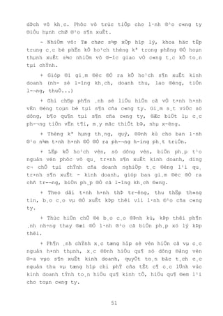 51
dÞch vô kh¸c. Phôc vô trùc tiÕp cho l·nh ®¹o c«ng ty
®iÒu hµnh chØ ®¹o s¶n xuÊt.
- NhiÖm vô: Tæ chøc s¾p xÕp hîp lý, khoa häc tËp
trung c¸c bé phËn kÕ ho¹ch thèng kª trong phßng ®Ó hoµn
thµnh xuÊt s¾c nhiÖm vô ®-îc giao vÒ c«ng t¸c kÕ to¸n
tµi chÝnh.
+ Gióp ®ì gi¸m ®èc ®Ò ra kÕ ho¹ch s¶n xuÊt kinh
doanh (nh- sè l-îng kh¸ch, doanh thu, lao ®éng, tiÒn
l-¬ng, thuÕ...)
+ Ghi chÐp ph¶n ¸nh sè liÖu hiÖn cã vÒ t×nh h×nh
vËn ®éng toµn bé tµi s¶n cña c«ng ty. Gi¸m s¸t viÖc sö
dông, b¶o qu¶n tµi s¶n cña c«ng ty, ®Æc biÖt lµ c¸c
ph-¬ng tiÖn vËn t¶i, m¸y mãc thiÕt bÞ, nhµ x-ëng.
+ Thèng kª hµng th¸ng, quý, ®Þnh kú cho ban l·nh
®¹o n¾m t×nh h×nh ®Ó ®Ò ra ph-¬ng h-íng ph¸t triÓn.
+ LËp kÕ ho¹ch vèn, sö dông vèn, biÖn ph¸p t¹o
nguån vèn phôc vô qu¸ tr×nh s¶n xuÊt kinh doanh, dïng
c¬ chÕ tµi chÝnh cña doanh nghiÖp t¸c ®éng l¹i qu¸
tr×nh s¶n xuÊt - kinh doanh, gióp ban gi¸m ®èc ®Ò ra
chñ tr-¬ng, biÖn ph¸p ®Ó cã l-îng kh¸ch ®«ng.
+ Theo dâi t×nh h×nh thÞ tr-êng, thu thËp th«ng
tin, b¸o c¸o vµ ®Ò xuÊt kÞp thêi víi l·nh ®¹o cña c«ng
ty.
+ Thùc hiÖn chÕ ®é b¸o c¸o ®Þnh kú, kÞp thêi ph¶n
¸nh nh÷ng thay ®æi ®Ó l·nh ®¹o cã biÖn ph¸p xö lý kÞp
thêi.
+ Ph¶n ¸nh chÝnh x¸c tæng hîp sè vèn hiÖn cã vµ c¸c
nguån h×nh thµnh, x¸c ®Þnh hiÖu qu¶ sö dông ®ång vèn
®-a vµo s¶n xuÊt kinh doanh, quyÕt to¸n bãc t¸ch c¸c
nguån thu vµ tæng hîp chi phÝ cña tÊt c¶ c¸c lÜnh vùc
kinh doanh tÝnh to¸n hiÖu qu¶ kinh tÕ, hiÖu qu¶ ®em l¹i
cho toµn c«ng ty.
 