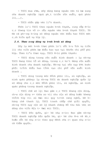 9
- TSC§ mua s¾m, x©y dùng b»ng nguån vèn tù bæ sung
cña doanh nghiÖp (quü ph¸t triÓn s¶n xuÊt, quü phóc
lîi...).
- TSC§ nhËn gãp vèn liªn doanh.
Ph©n lo¹i TSC§ theo nguån h×nh thµnh, cung cÊp ®-îc
c¸c th«ng tin vÒ c¬ cÊu nguån vèn h×nh thµnh TSC§. Tõ
®ã cã ph-¬ng h-íng sö dông nguån vèn khÊu hao TSC§ mét
c¸ch hiÖu qu¶ vµ hîp lý.
2.4. Theo c«ng dông vµ t×nh h×nh sö dông
§©y lµ mét h×nh thøc ph©n lo¹i rÊt h÷u Ých vµ tiÖn
lîi cho viÖc ph©n bæ khÊu hao vµo tµi kho¶n chi phÝ phï
hîp. Theo tiªu thøc nµy, TSC§ ®-îc ph©n thµnh:
- TSC§ dïng trong s¶n xuÊt kinh doanh : Lµ nh÷ng
TSC§ ®ang thùc tÕ sö dông, trong c¸c ho¹t ®éng s¶n xuÊt
kinh doanh cña doanh nghiÖp. Nh÷ng tµi s¶n nµy b¾t buéc
ph¶i trÝch khÊu hao tÝnh vµo chi phÝ s¶n xuÊt kinh
doanh .
- TSC§ dïng trong môc ®Ých phóc lîi, sù nghiÖp, an
ninh quèc phßng: Lµ nh÷ng TSC§ do doanh nghiÖp qu¶n lý
sö dông cho c¸c môc ®Ých phóc lîi, sù nghiÖp, an ninh
quèc phßng trong doanh nghiÖp.
- TSC§ chê xö lý: Bao gåm c¸c TSC§ kh«ng cÇn dïng,
ch-a cÇn dïng v× thõa so víi nhu cÇu sö dông hoÆc kh«ng
thÝch hîp víi sù ®æi míi quy tr×nh c«ng nghÖ, bÞ h-
háng chê thanh lý, TSC§ tranh chÊp chê gi¶i quyÕt,
nh÷ng TSC§ nµy cÇn xö lý nhanh chãng ®Ó thu håi vèn sö
dông cho viÖc ®Çu t- ®æi míi TSC§.
- TSC§ b¶o qu¶n, gi÷ hé nhµ n-íc: Bao gåm nh÷ng
TSC§ doanh nghiÖp b¶o qu¶n hé, gi÷ hé cho ®¬n vÞ kh¸c
hoÆc cÊt hé nhµ n-íc theo quy ®Þnh cña c¬ quan nhµ n-íc
cã thÈm quyÒn.
 