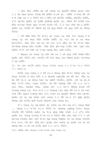 93
- Sau khi nhËn xe vÒ c«ng ty quyÕt ®Þnh giao cho
l¸i xe bµn giao tõng bé phËn ®¸nh gi¸ chÊt l-îng kÓ c¶
s¨m lèp vµ c¸c TSC§ kh¸c ®Òu cã phiÕu nhËp, phiÕu xuÊt,
tªn ng-êi qu¶n lý hoÆc phßng qu¶n lý. §Þnh kú kiÓm tra
b¶o d-ìng theo quy tr×nh kinh tÕ. C¸c tµi s¶n kh¸c ph¶i
qu¶n lý, kiÓm kª ®Þnh kú cã quy ®Þnh vÒ quy chÕ sö dông
TSC§.
- §Ó ®¶m b¶o TS ®-îc an toµn vµ tèt th× hµng n¨m
c«ng ty cã mua b¶o hiÓm nhÊt lµ víi xe « t« mua
míi100%. Sau khi cã sù cè tai n¹n xÈy ra sÏ ®-îc båi
th-êng b»ng b¶o hiÓm. §¶m b¶o ph-¬ng tiÖn tèt lµm cho
nh©n viªn cã t©m lý v÷ng vµng khi lµm viÖc.
- Ngoµi ra c«ng ty cßn më ra 1 sè quy chÕ nh»m b¶o
qu¶n tèt TSC§ nh- chiÕn sÜ thi ®ua lao ®éng giái th-ëng
n¨ng suÊt.
II. Sù cÇn thiÕt ph¶i hoµn thiÖn c«ng t¸c h¹ch to¸n TSC§
t¹i c«ng ty
HiÖn nay c«ng t¸c kÕ to¸n ®ang dÇn ®-îc n©ng cao vµ
hoµn thiÖn ë hÇu hÕt c¸c doanh nghiÖp së dÜ nh- vËy lµ
do kÕ to¸n lµ khoa häc vµ nghÖ thuËt, ph¶n ¸nh vµ gi¸m
®èc liªn tôc, toµn diÖn, cã hÖ thèng tÊt c¶ c¸c lo¹i
tµi s¶n, nguån vèn, còng nh- c¸c ho¹t ®éng kinh tÕ
trong c«ng ty. H¬n n÷a c¸c th«ng tin cña kÕ to¸n cã vai
trß rÊt quan träng ®èi víi viÖc ra quyÕt ®Þnh cña ng-êi
qu¶n lý vµ tæ chøc tèt c«ng t¸c kÕ to¸n sÏ gãp phÇn
n©ng cao hiÖu qu¶ kinh doanh cña c«ng ty.
T¹i C«ng ty cæ phÇn du lÞch vµ th-¬ng m¹i §«ng Nam
¸, c«ng t¸c h¹ch to¸n TSC§ ®· kh«ng ngõng ®-îc hoµn
thiÖn ®Ó thÝch nghi vµ ®¸p øng kÞp thêi c¸c yªu c©ï
qu¶n lý. Song trong h¹ch to¸n TSC§ vÉn cßn tån t¹i 1 sè
nh÷ng thiÐu xãt cÇn ®-îc bæ sung chØnh lý vµ hoµn thiÖn
h¬n n÷a. Cã nh- vËy míi gióp cho c«ng ty qu¶n lý vµ sö
dông mét c¸ch cã hiÖu qu¶ c¸c lo¹i TSC§.
III. NhËn xÐt chung t×nh h×nh cña c«ng ty.
 