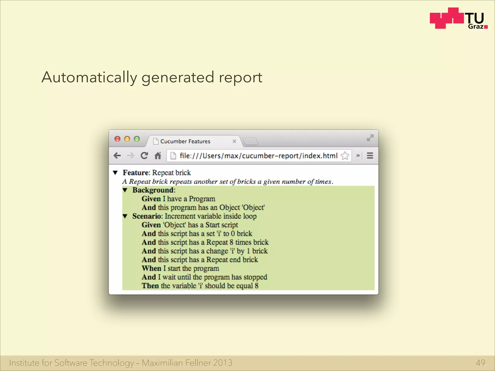 Institute for Software Technology – Maximilian Fellner 2013 49
Automatically generated report
 