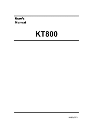 User’s
Manual
KT800
IMR8-EZ01
 