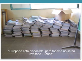 “El reporte esta disponible, pero todavía no se ha
revisado - usado”
 