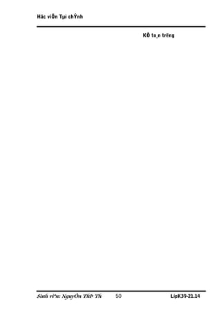Häc viÖn Tµi chÝnh


                                KÕ to¸n trëng




Sinh viªn: NguyÔn ThÞ Th   50              LípK39-21.14
 