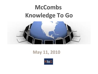 McCombs  Knowledge To Go May 11, 2010 