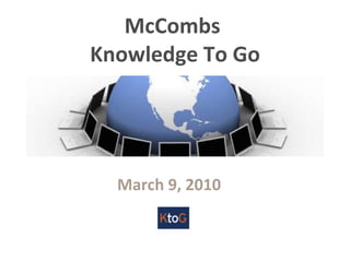 McCombs  Knowledge To Go March 9, 2010 