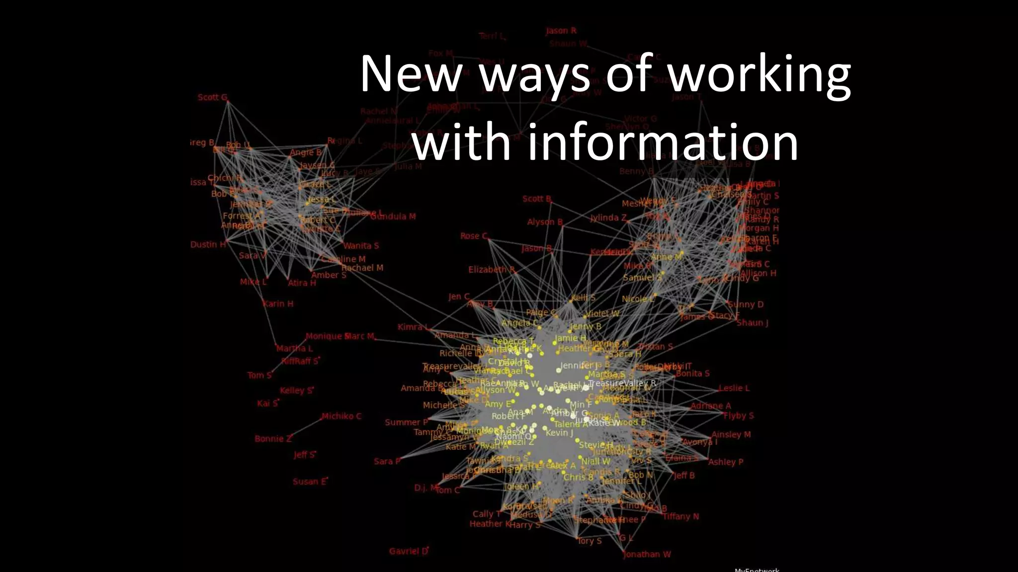 New ways of working with informationNew ways of working
with information
 
