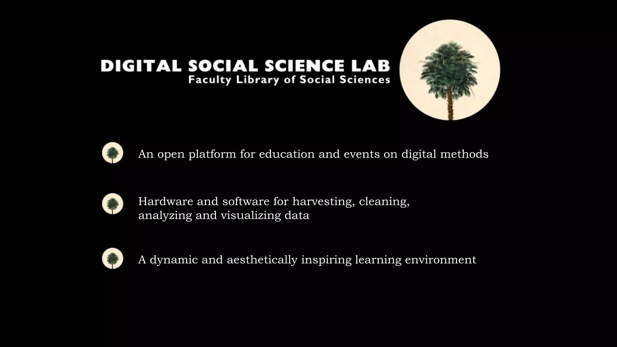 An open platform for education and events on digital methods
Hardware and software for harvesting, cleaning,
analyzing and visualizing data
A dynamic and aesthetically inspiring learning environment
 