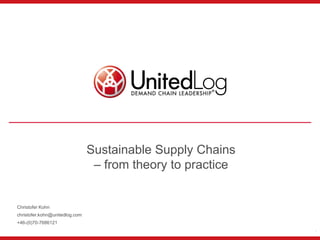 Sustainable Supply Chains
                                 – from theory to practice


Christofer Kohn
christofer.kohn@uni...