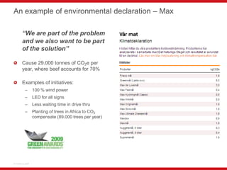 An example of environmental declaration – Max

        “We are part of the problem
        and we also want to be part
   ...