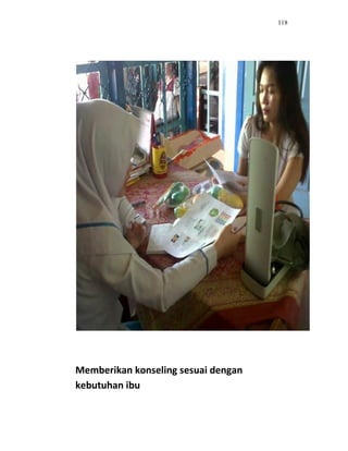 118
Memberikan konseling sesuai dengan
kebutuhan ibu
 