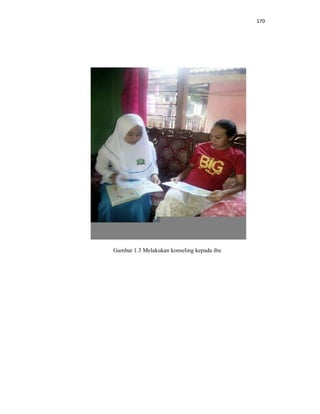 170
Gambar 1.3 Melakukan konseling kepada ibu
 